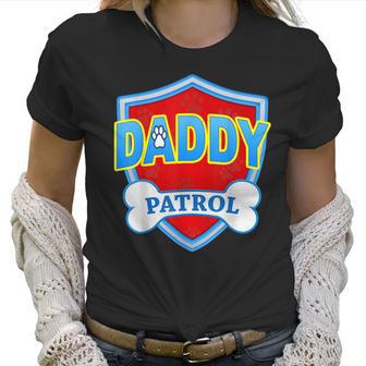 Funny Daddy Patrol - Dog Mom Dad For Men Women Gift Women T-Shirt | Favorety