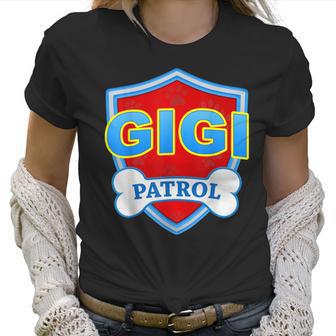 Funny Gigi Patrol - Dog Mom Dad For Men Women Gift Women T-Shirt | Favorety UK