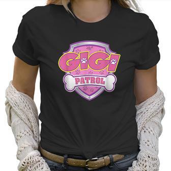 Funny Gigi Patrol Dog Mom Dad For Men Women Women T-Shirt | Favorety UK