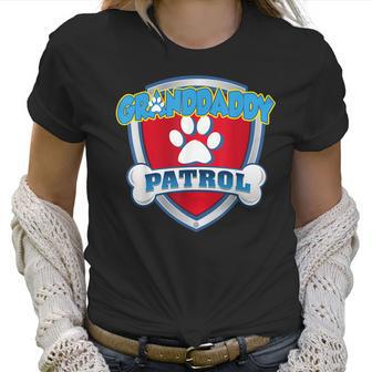 Funny Granddaddy Patrol - Dog Mom Dad For Men Women Women T-Shirt | Favorety UK