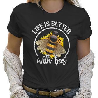 Funny Life Is Better With Bees Love Honey Women T-Shirt | Favorety