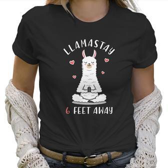 Funny Llama Social Distancing Llamastay 6 Feet Away Women T-Shirt | Favorety