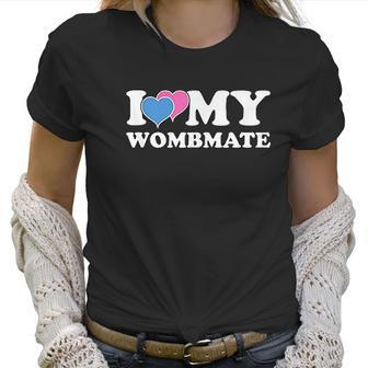 Funny I Love My Wombmate Twin Brother Sister Womb Mates Women T-Shirt | Favorety