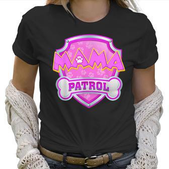 Funny Mama Patrol - Dog Mom Dad For Men Women Women T-Shirt | Favorety DE