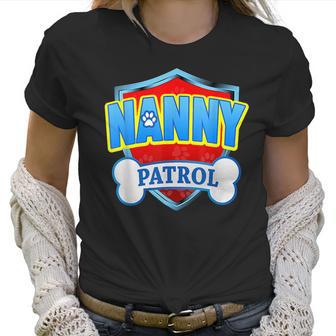 Funny Nanny Patrol - Dog Mom Dad For Men Women Women T-Shirt | Favorety AU