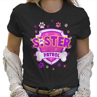 Funny Sister Patrol - Dog Mom Dad For Men Women Women T-Shirt | Favorety