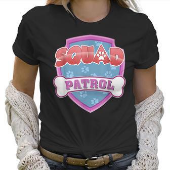 Funny Squad Patrol - Dog Mom Dad For Men Women Women T-Shirt | Favorety