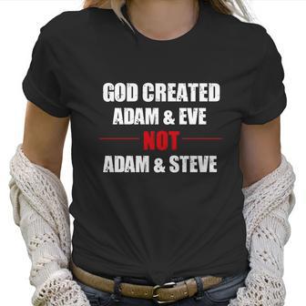 God Created Adam And Eve Not Adam Steve Christian T Shirt Women T-Shirt | Favorety AU