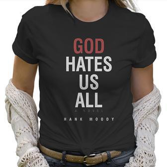 God Hates Us All Women T-Shirt | Favorety AU