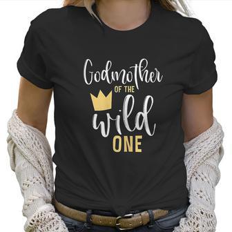 Godmother Of The Wild One Birthday Women T-Shirt | Favorety