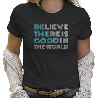 Be The Good Positive Message Gifts Women Men Kids Women T-Shirt | Favorety DE