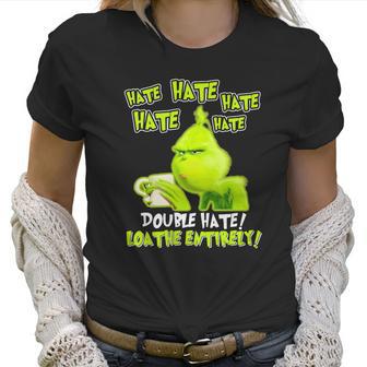 Grinch Drinking Coffee Double Hate Loathe Entirely Women T-Shirt | Favorety AU