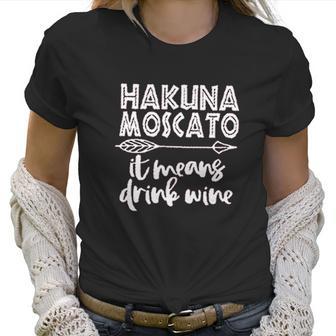 Women Hakuna Moscato Letter Print Women T-Shirt | Favorety CA