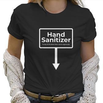 Hand Sanitizer Funny Humour Christmas Gag Gift Women T-Shirt | Favorety