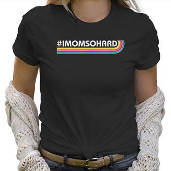 Imomsohard Imomsohard Women T-Shirt | Favorety UK