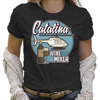 Its The Catalina Wine Mixer Funny Movie Quote Tee Women T-Shirt | Favorety