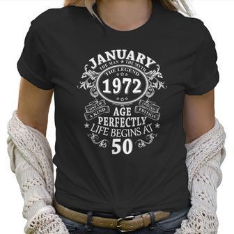 January 1972 The Man Myth Legend 50 Years Old Birthday Gifts Women T-Shirt | Favorety DE