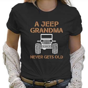 A Jeep Grandma Never Gets Old Women T-Shirt | Favorety