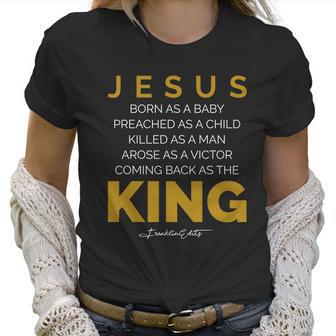 Jesus Born As A Baby Coming Back As The King Women T-Shirt | Favorety UK