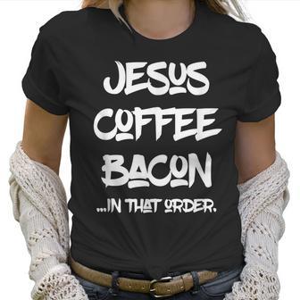 Jesus Coffee Bacon By Virtue Clothing Women T-Shirt | Favorety UK