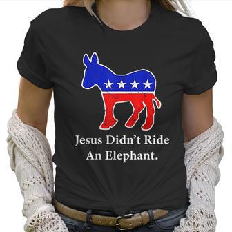 Jesus Didnt Ride An Elephant Vintage Democrat Donkey Women T-Shirt | Favorety DE