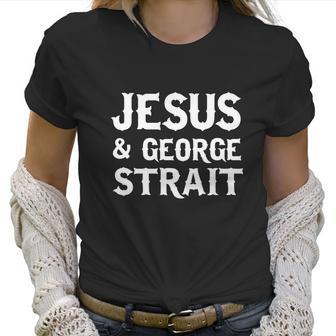 Jesus And George Strait Women T-Shirt | Favorety UK