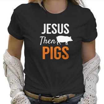 Jesus Then Pigs Fun Christian Piggy Pets Humor Women T-Shirt | Favorety AU