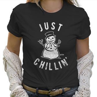 Just Chillin Snowman Cute Funny Christmas Winter Women T-Shirt | Favorety