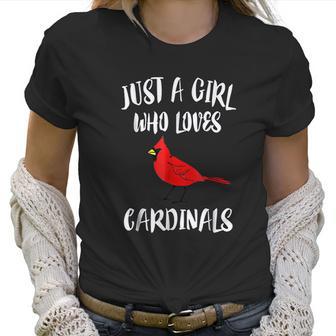 Just A Girl Who Loves Cardinals Bird Birding Gift Women T-Shirt | Favorety AU