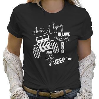 Just A Guy In Love With His Dog And His Jeep Men Women T-Shirt Graphic Print Casual Unisex Tee Women T-Shirt | Favorety UK