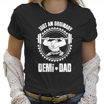 Just An Ordinary Demi-Dad Moana Maui Themed Shirt - Great Birthday Gifts Christmas Gifts Women T-Shirt | Favorety DE