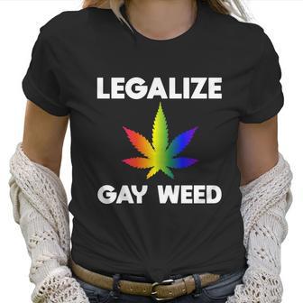 Legalize Gay Weed Rainbow Pride Flag Lgbtq Cool Lgbt Gift Graphic Design Printed Casual Daily Basic Women T-Shirt | Favorety