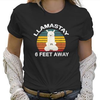 Llamastay 6 Feet Away Cute Yoga Llama Stay Social Distancing Women T-Shirt | Favorety UK