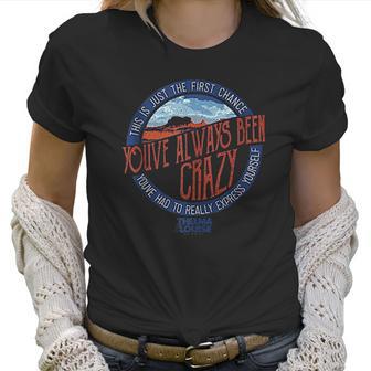 Thelma & Louise Youve Always Been Women T-Shirt | Favorety UK