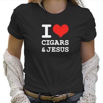 I Love Cigars Jesus Cool Christian Smoker Humor Women T-Shirt | Favorety DE