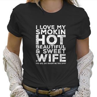 I Love My Smokin Hot Wife | Funny Gift For Husband Women T-Shirt | Favorety CA