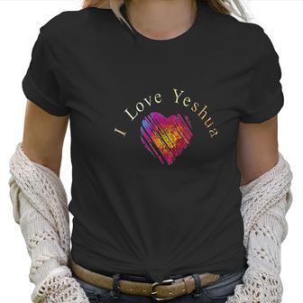 I Love Yeshua Christian Jesus Faith Love Women T-Shirt | Favorety UK