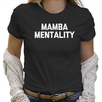 Mamba Mentality Funny Saying Sarcastic Snake Mamba Women T-Shirt | Favorety