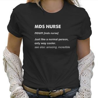 Mds Nurse Gift Funny Nursing Gifts Women T-Shirt | Favorety