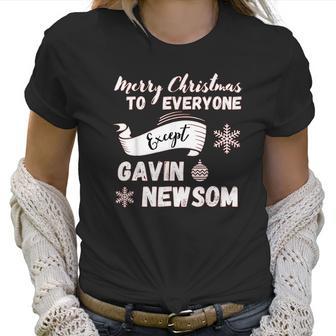 Merry Christmas Everyone Except Gavin Newsom Recall Newsom Women T-Shirt | Favorety DE