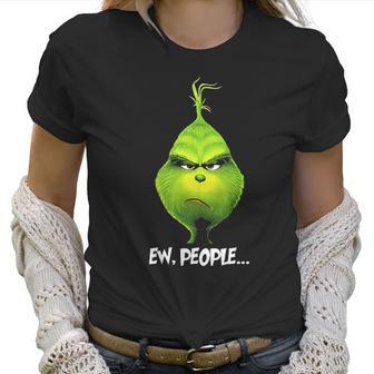 Merry Christmas Grinch Ew People Funny The Grinch Women T-Shirt | Favorety