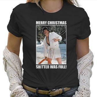 Merry Christmas Shitters Was Full National Christmas Vacation Women T-Shirt | Favorety AU