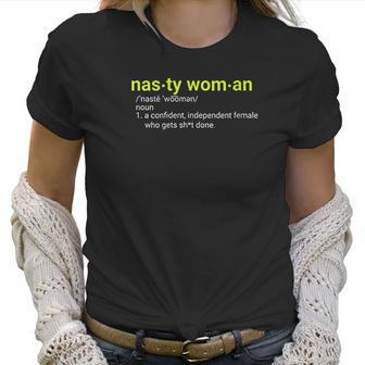 Womens Nasty Woman Dictionary Definition Women T-Shirt | Favorety AU