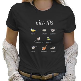 Nice Tits Funny Bird Watching Christmas Gift Birder Men Dad Women T-Shirt | Favorety DE