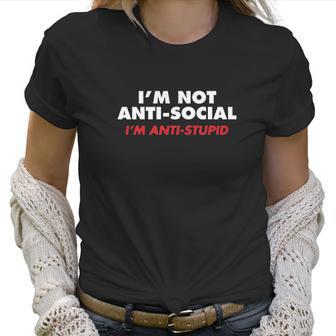 Im Not Anti-Social Im Selectively Cool Sarcastic Women T-Shirt | Favorety CA