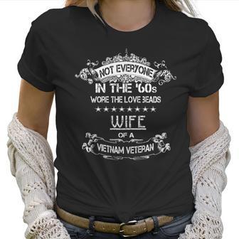 Not Everyone In The 60S Wife Of A Vietnam Veteran Women T-Shirt | Favorety