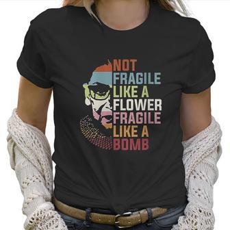 Womens Not Fragile Like A Flower But A Bomb Ruth Bader Rbg Feminist Women T-Shirt | Favorety UK