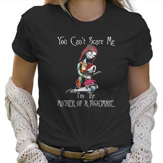 You Can Nott Scare Me I Am The Mother Of Nightmares Women T-Shirt | Favorety DE