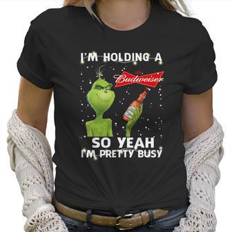 Official Christmas Sweater Im Holding A Budweiser Grinch Funny Beer Xmas Shirt Va11 Women T-Shirt | Favorety DE