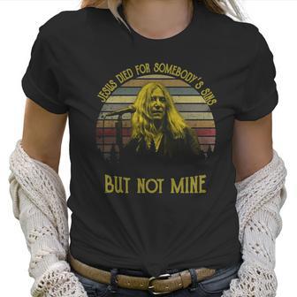 Patti Smith Jesus Died For Somebody’S Sins But Not Mine Women T-Shirt | Favorety UK